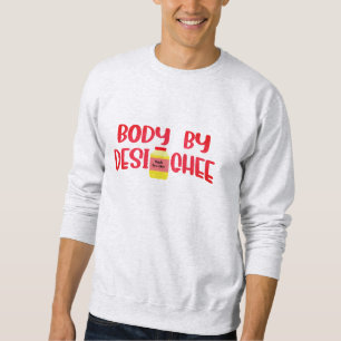 Body by Body Desi Ghee Funny Desi Sweatshirt