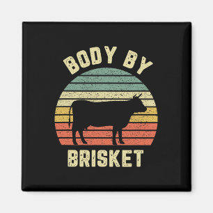 Body by Brisket Shirt Funny Grillen Byckyard Grill Magnet