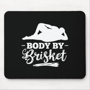 Body by Brisket Smoker Brisket Burgers Brisket Coo Mousepad