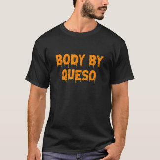 Body by Queso Funny Chips Fragen zum mexikanischen T-Shirt