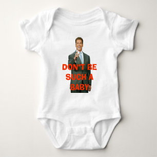 BODY DON " T SOIT UN TEL BÉBÉ