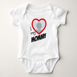 Body i Love my Mommy Unisex Custom Heart Photo and Text