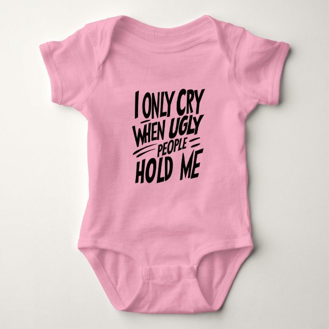 Body I Only Cry When Ugly People Hold Me quote (Devant)