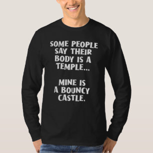Body ist ein Temple Mine ist ein Bouncy Castle Vat T-Shirt