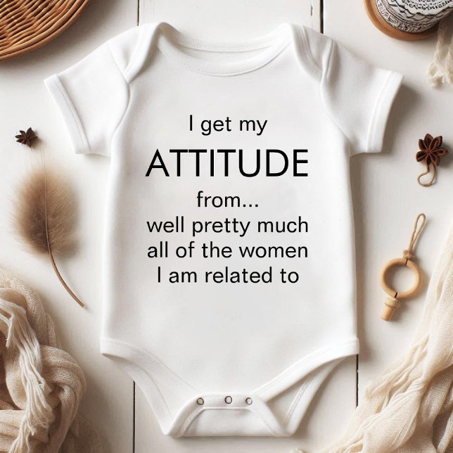 Body J'Obtiens Mon Attitude De La Plupart De Toutes Les (I Get My Attitude From Pretty Much All Women funny Baby Bodysuit)