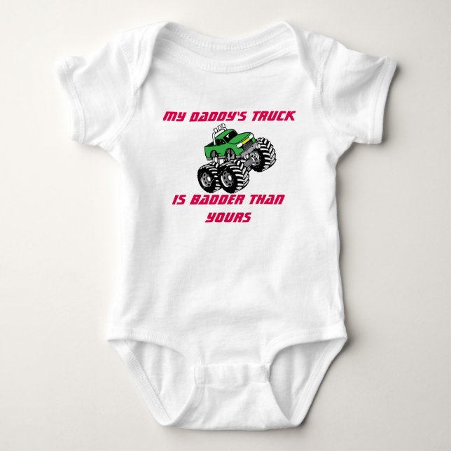 Body Le camion de mon papa est Badder que le vôtre bébé (Devant)