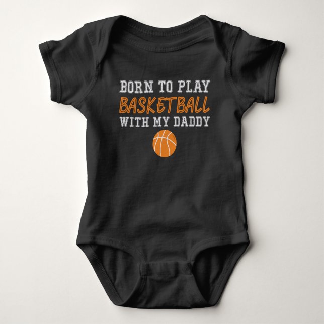 Body Né Pour Jouer Au Basket-Ball Avec Mon Papa (Devant)