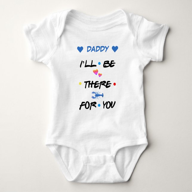 Body Personnalisé DADDY JE SERAI LÀ POUR VOUS (Devant)