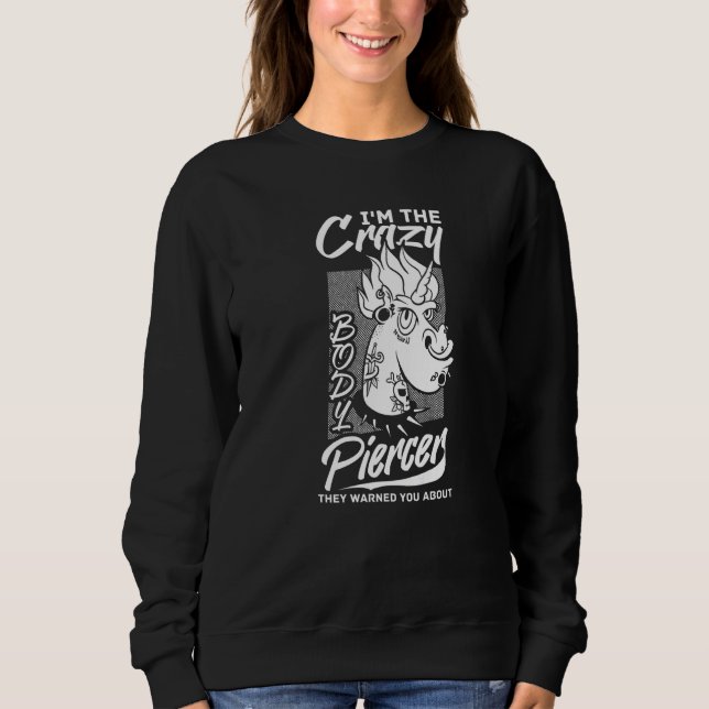 Body Piercer Gun Dermal Piercing Implantate Quotes Sweatshirt (Vorderseite)