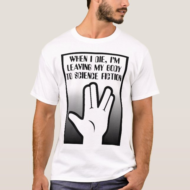 Body to Science Fiction Funny Shirt (Vorderseite)