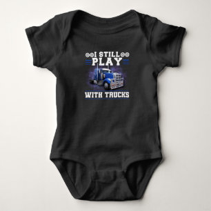 Body Trucker Truck Driver Je Joue Toujours Avec Trucks