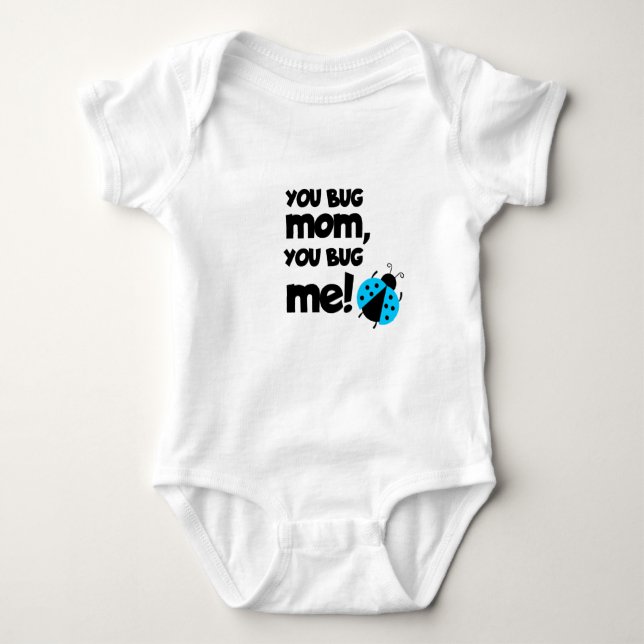 Body You Bug Mom, You Bug Me – Ladybug Baby Design (Devant)