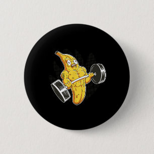 Bodybuilder Banana Lifting Weights Funny Bodybuild Button