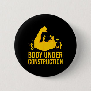 Bodybuilder Body Under Construction Funny Gym Body Button