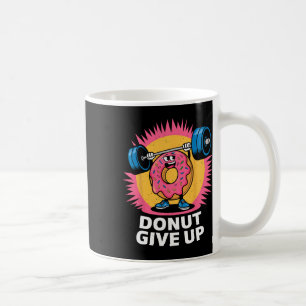 Bodybuilder Donut Give up Spaß Gym Workout Joke m Kaffeetasse