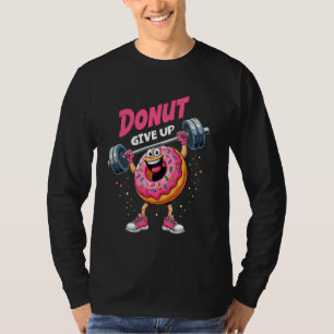 Bodybuilder Donut Give up Spaß Gym Workout Joke m T-Shirt