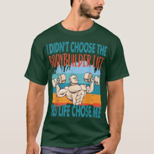 Bodybuilder Life Workout Motivation Muskel Gain T-Shirt
