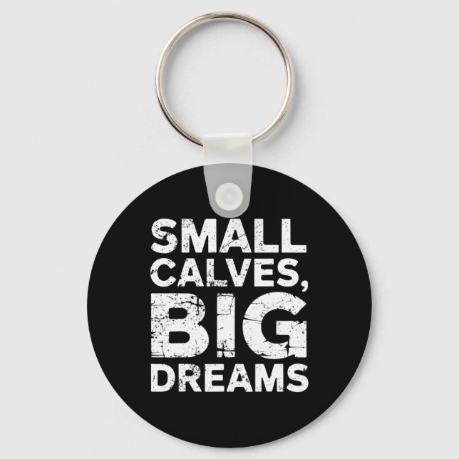 Bodybuilder Small Calves Big Dreams Funny Gym Humo Schlüsselanhänger (Vorderseite)