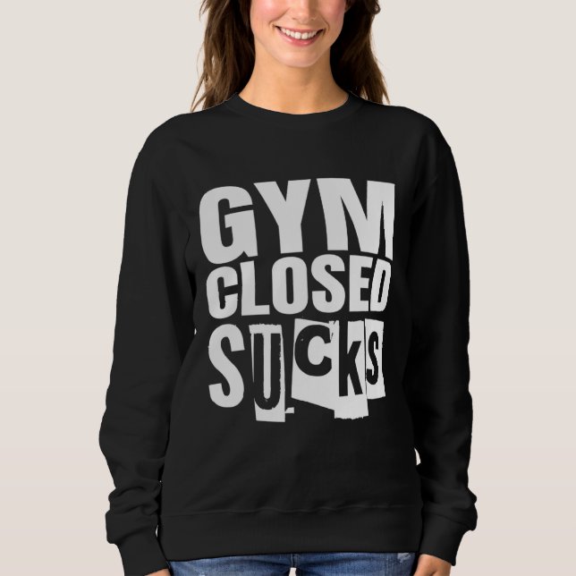 Bodybuilding Fitness Gym Closed Sucks Sweatshirt (Vorderseite)