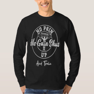Bodybuilding kein Schmerz, kein Schmerz, kein Schm T-Shirt