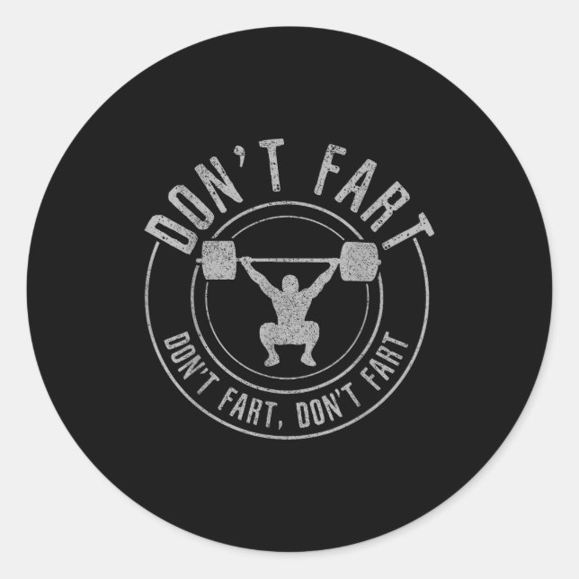 Bodybuilding Weightlifting Wer Lifting Don't Fart  Runder Aufkleber (Vorderseite)