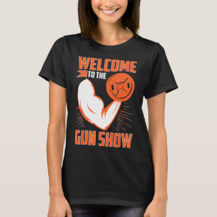 Bodybuilding Willkommen bei der Waffen-Show T-Shirt