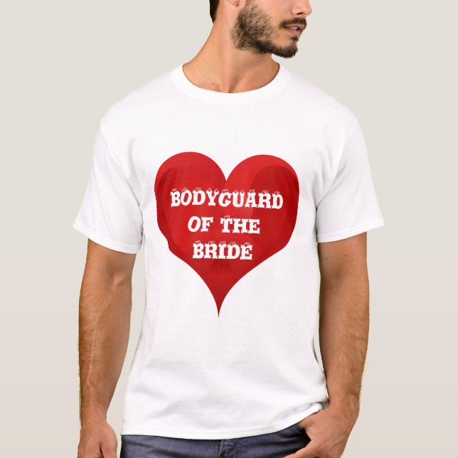 Bodyguard von The Bride Funny Heart Wedding Bridal T-Shirt (Vorderseite)