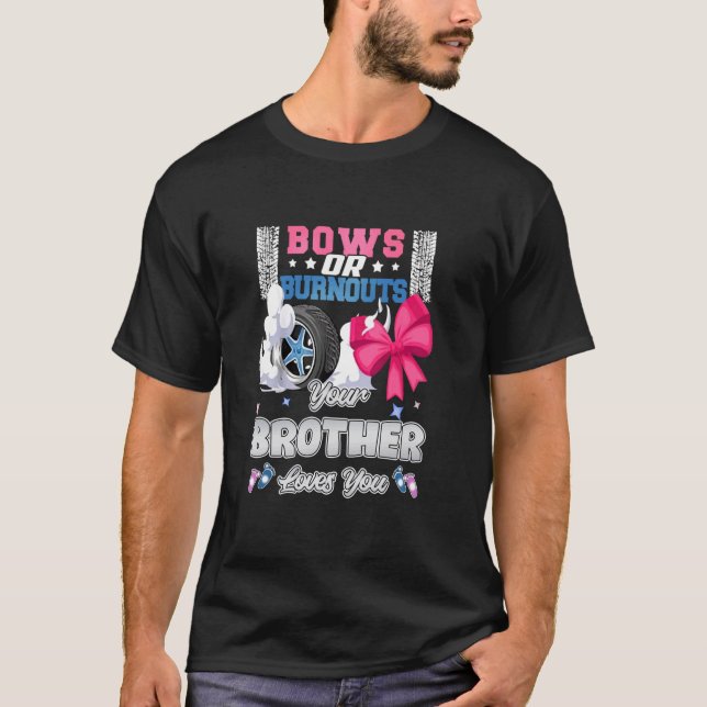 Bögen oder Burnouts Dein Bruder liebt dich Geschle T-Shirt (Vorderseite)