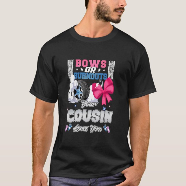 Bögen oder Burnouts Dein Cousin liebt dich Geschle T-Shirt (Vorderseite)