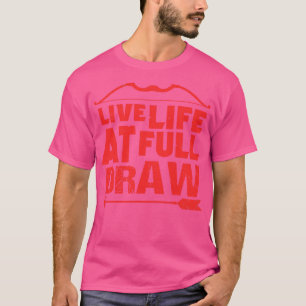 Bogengeschenk Printmagen Frauen Bogenschützen Lebe T-Shirt