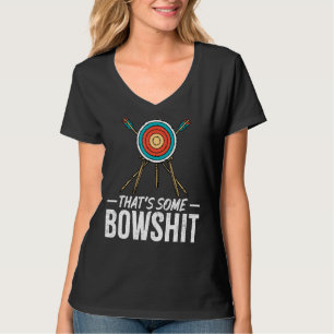 Bogenschießen, das ist ein Bowshit Arrow Archer T-Shirt