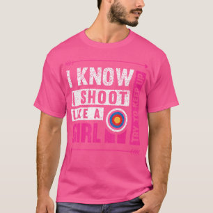 Bogenschießen I Ich schieße wie ein Mädchen, versu T-Shirt