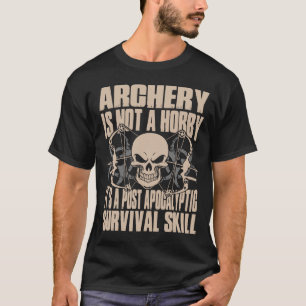 Bogenschießen ist kein Hobby T-Shirt