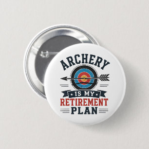 Bogenschießen ist mein Rentenplan Bogenschütze Button