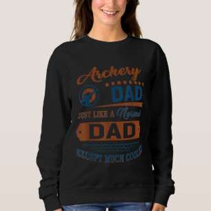 Bogenschießen-Vater wie eine normale Mama, aber Co Sweatshirt