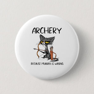 Bogenschießen, weil Mord falsch ist Funny Cat Arch Button
