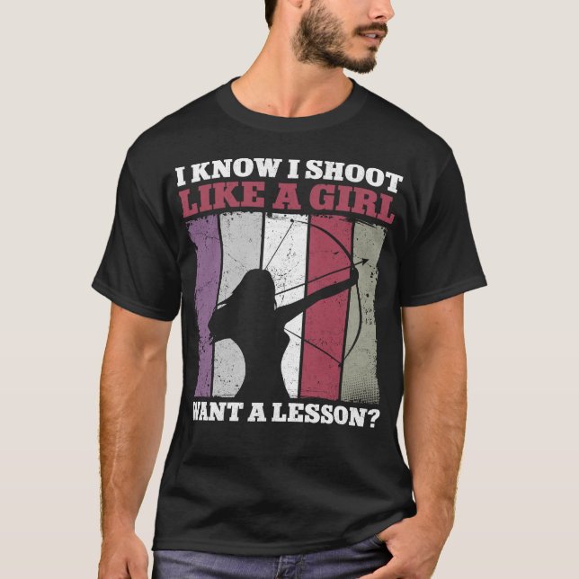 Bogenschießen, wie ich weiß, wie ein Mädchen eine  T-Shirt (Vorderseite)