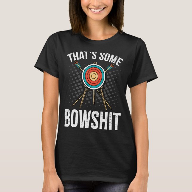 Bogenschütze, das ist ein Bowshit Arrow T-Shirt (Vorderseite)