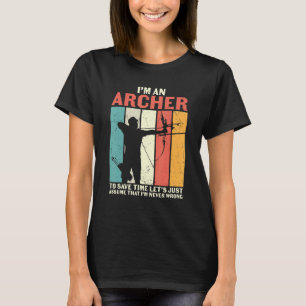 Bogenschütze Ich bin ein Archer-Anschein, ich bin T-Shirt