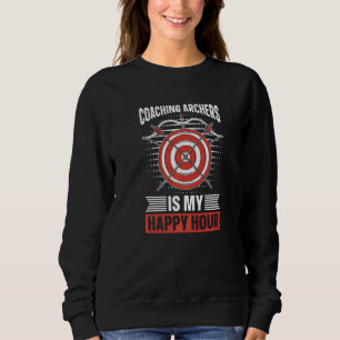 Bogenschützen trainieren ist meine Happy Hour Bog Sweatshirt