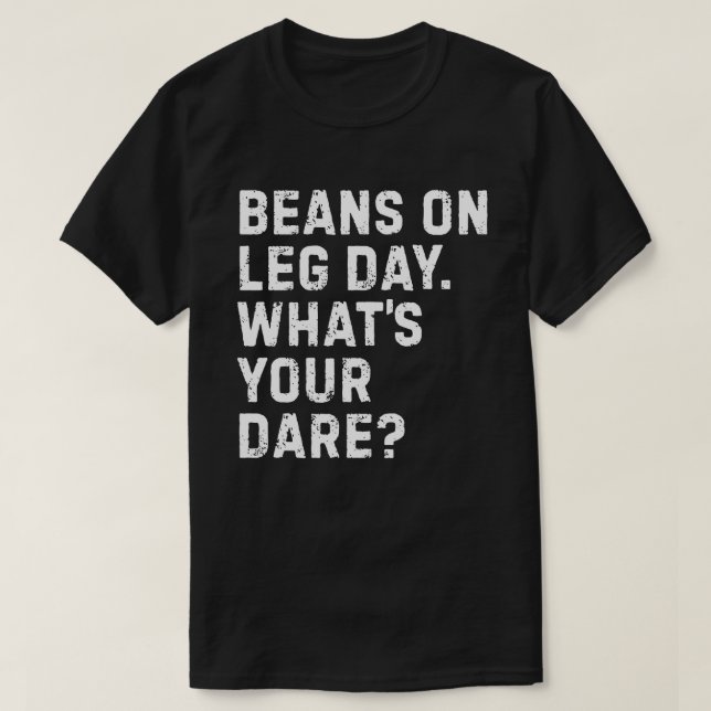 Bohnen am Leg Day T-Shirt (Design vorne)