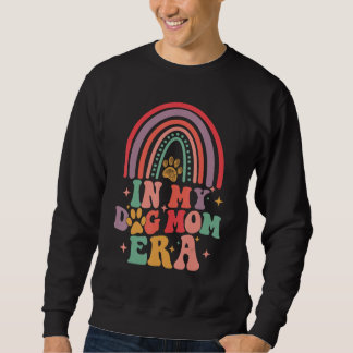 Boho Rainbow In My Dog Mom Era  Dog Mom Sweatshirt