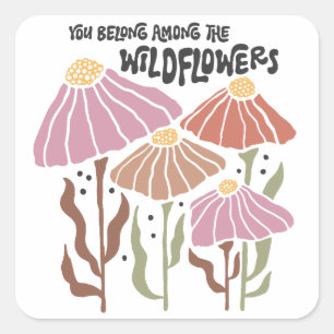 Boho Wildblume Du gehörst zu den Wildblumen Quadratischer Aufkleber