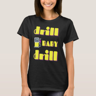 Bohr Baby Bohr Unterstützung beendet US Öl- und Ga T-Shirt