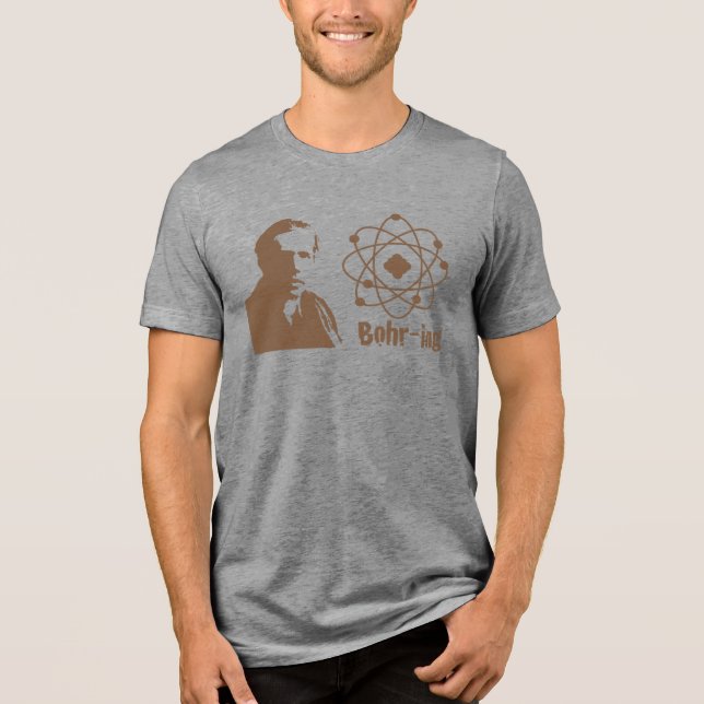 Bohr-ing Tri-Blend Shirt (Vorderseite)