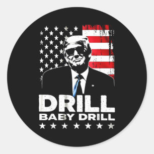 Bohre Baby bohre amerikanisch 2025 Trump Präsident Runder Aufkleber