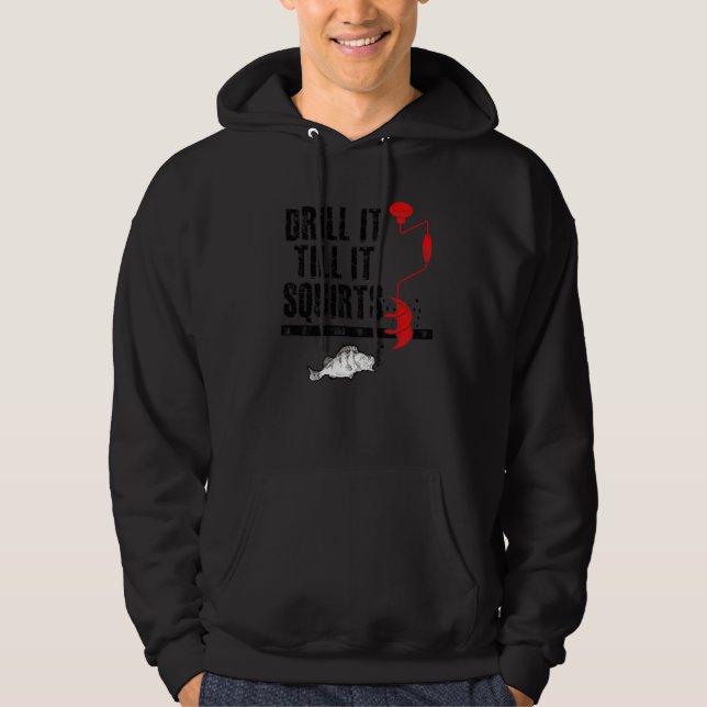 Bohren Sie es, bis es Eisfischen Eis Hoodie (Vorderseite)