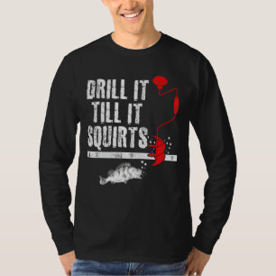 Bohren Sie es, bis es Eisfischen Eis T-Shirt