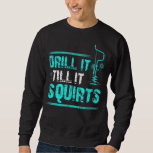 Bohren Sie es, bis es Eisfischen zerdrückt Sweatshirt