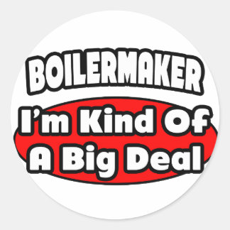 Boilermaker ... Big Deal Runder Aufkleber